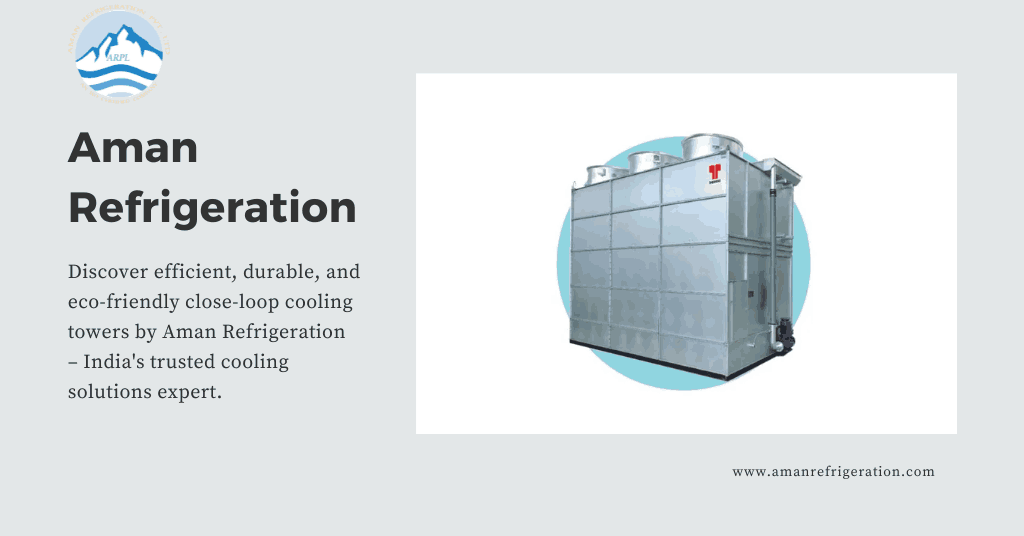 Close-Loop Cooling Towers Manufacturer from India