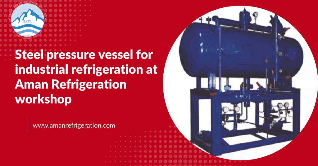 Pressure Vessels for Industrial Refrigeration System
